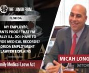 longofirm.com/nnThe Longo Firm P.An12555 Orange DrivenSuite 233nDavie, FL 33330nUnited Statesn(954) 546-7608nnAn employer may require the employee to submit a Medical Certification from a doctor or healthcare provider that supports the employee&#39;s need for FMLA leave.nnTo request FMLA leave, you must provide enough information to reasonably understand that you are taking leave for a serious health condition.nnThe employer must notify you if a Medical Certification is required.nnMany employers hav