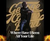 George Collins Band -- Where Have I Been All Your Life (Official Audio Visualizer)nnOfficial Audio Visualizer for the second single from the forthcoming EP,