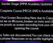 Contact Me On course_hawkerr [INSTA]nOr hawk.808 [INSTA] For Buying/InquiriesnMy Telegram is @flyingracksnnSander Stage SMMA Academy Course (With All the Documents &amp; Resources Given in the Course)Is AvailablennI have Access to over 100TB of Courses &amp; Closed More than 200 Sales[All Documented]nI Have Developed a Reliable Reputationn[You can Ask My Insta Followers About Me &amp; My Reputation]nnFree Trails,Live Proofs &amp; Sales Testimonials are available as all my sales are documented on