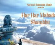 Har Har Mahadev Shambhu - Har Din Jal Chadhane Ka Alag Phal Hai &#124; Om Namah Shivae &#124;Har Har ShambhunnThis is a new devotional original music video by Navneet. nThis is 30 th ever originalattempt by Navneet as original music piece. nSinger- NavneetnMusic Direction - Pritesh PandeynLyricist Pritesh PandeynRecording at - Audio Vibes - Suajit KarmakarnGraphics Video Edit - Diganta HaldernTechnical Advisor - SamnProducer - A GuptanLabel - Navneet Sumohan Musicnn#omnamahshivaya n#omnamahshivay n#