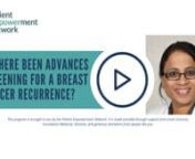 Have there been recent advances in screening for breast cancer recurrence? Expert Dr. Bhuvaneswari Ramaswamy explains where things stand with screening, reviews advances that could be approved soon, and shares her advice for pro-active lifestyle steps that patients can take.nnDr. Bhuvaneswari Ramaswamy is the Section Chief of Breast Medical Oncology and the Director of the Medical Oncology Fellowship Program in Breast Cancer at The Ohio State College of Medicine. Learn more about this expert: ht