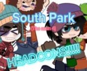 This took me like two hours I’m glad this is finally donenn-Cherribombnn-Gacha Clubnn-South Park AUnnSong: South Park intro editnCharacters: Stan, Kyle, Kenny, Cartman