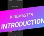 KINEMASTER INTRODUCTION from kinemaster