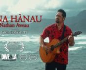Nathan Aweau is a multi-talented, multiple Nā Hōkū Hanohano Award winner (Hawai&#39;i&#39;s Grammy Award) in a variety of categories, including Hawaiian, Island, Jazz, and Contemporary Albums of the Year, Song of the Year, and three time Male Vocalist of the Year.nnThis music video for “’Āina Hānau” was filmed on beautiful Oahu, Kauai, and the Big Island and is a Finalist for Nā Hōkū Hanohano Awards&#39;
