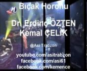 Bıçak oyunu ( Horon) Erdinç Özten,Kemal Çelik