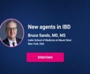Bruce Sands, MD, MS nIcahn School of Medicine at Mount Sinai nNew York, NY, USA