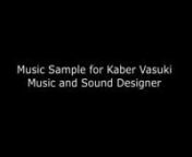 Sample work of Kaber Vasuki - Music and Sound Designer