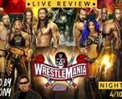 �LIVE WWE WRESTLEMANIA 37 NIGHT ONE REVIEW_ SASHA vs BIANCA _ LASHLEY vs MCINTYRE _ BAD BUNNY & MORE from wrestlemania 37