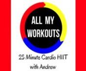 Workout from home. 25 Minute Cardio HIIT with Andrew. PT Style on demand workout. No equipment necessary - all you need is a bit of space.