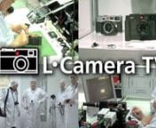 Die erste Ausgabe von L-Camera TV:nBesuch in der Produktion bei Leica Camera in Solms nnhttp://www.l-camera-forum.com/leica-forum/special_leica_mp_m7.php