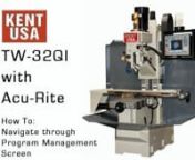 This video shows how to navigate through the program management screen on the Acu-rite 3500i control equipped on the Kent USA TW-32Qi bed mill.nnSpecs:n7.5 HP spindle motornProgrammable spindle rpm controlnSpindle rpm over-ride knob on controln60-6000 RPM without manual gear changesnNST-40 or CAT-40 taper spindle availablenEnhanced flux-vector inverter on spindle drivenMetal hand wheels on X-axis and Y-axisnFull automatic CNC and manual/DRO mode capabilitynSolid boxed ways on column and saddle w