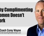 Coach Corey Wayne discusses why most men turn women off when they try to compliment women, and the proper way to handle compliments when learning and applying the techniques he teaches in his book