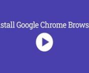 This short animation demonstrates how to download and install Google Chrome on a Windows 10 device, but the steps are similar for all devices.