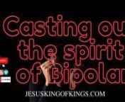 Casting out spirit of Bipolar, Depression and Heaviness Video 1nnAre you looking for a Church that speaks the truth and walks in power? This is the place. HERE MIRACLES OF HEALING AND DELIVERANCE HAPPEN HERE DAILY. I am looking to connect with other true disciples of Jesus Christ. If you are one! Please contact me, God bless you.nnHave you felt in your heart the desire or calling to serve as an intercessor? Do you enjoy the presence of God in prayer? Do you want to be a vessel in the hand of God