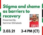 In partnership with MN DHS and the Healing Together campaign, SRHN presents an informational webinar on Stigma and Shame as Barriers to Recovery, guest presenter Sammer Elkhateeb. Recorded Recorded 2/3/21. nnShame is so pervasive in our culture that many of us have difficulty recognizing it. It expresses itself in a variety of ways that often have nothing to do with substance use. Stigma has a way of cozying up to shame, and often times this stigma comes less from the outside world and more fro