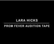 Lara Hicks Prom Fever Audition Tape from hicks prom