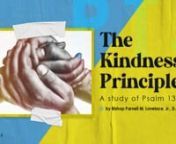 The Kindness Principle Part 5nA Study of Psalm 136nWhen God Steps InnBishop Parnell M. Lovelace, Jr., D.Min.nFounding and Senior PastornPsalm 136:10-22nnPsalm 136:10-22 ESVn[10] to him who struck down the firstborn of Egypt, for his steadfast love endures forever; [11] and brought Israel out from among them, for his steadfast love endures forever; [12] with a strong hand and an outstretched arm, for his steadfast love endures forever; [13] to him who divided the Red Sea in two, for his steadfast