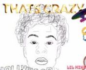 Listen to Thats Crazy by Lil Mike3 NOW!nStream/Download - https://music.apple.com/us/album/thats-crazy-single/1554510861nnFollow Lil Mike3 everywhere:nhttps://www.instagram.com/thelilmike3/ https://mobile.twitter.com/thelilmike3nhttps://audiomack.com/illcrackyodomenhttps://soundcloud.com/dinamikecloud?ref=clipboard&amp;p=i&amp;c=1nhttps://vm.tiktok.com/ZMeJpMxNx/nnThats Crazy Lyrics:n[intro]n(woah) (thats crazy)nThats crazy fell in love with the drugs and my babyn(oh woah woah)nThats crazynI’v