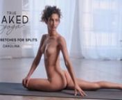 Unlimited access naked yoga membership now available at: https://www.truenakedyoga.com/subscribennOur Yoga Stretches for Splits featuring Carolina is an all-levels program aimed at preparing you for splits. Working with active and passive stretching, this naked yoga flow will help you lengthen and strengthen the hamstrings and hips. It’s perfect for beginner and experienced yogis alike and is also great for warming up your body before a workout. Namaste!nnThis video will help you:n• Increase
