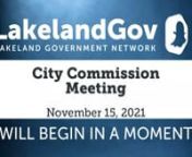 Agenda: https://www.lakelandgov.net/Portals/CityClerk/City%20Commission/Agendas/2021/11-15-21/11-15-21%20Agenda.pdfnn00:01:27-Presentation: Lakeland Regional Health - Annual Update (Danielle Drummond, LRH President/CEO)nn00:26:40-Presentation: Lake Crago AIA Honor Award - Bob DonahayChange Future Land Use from Convenience Center (CC) to Conservation (C) on 8.23 Acres and Residential Low (RL) to Convenience Center (CC) on 6.29 Acres Located North of the Polk Parkway, East of Airport Roa