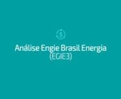 Análise de Engie Brasil Energia - EGIE3.mp4 from egie de