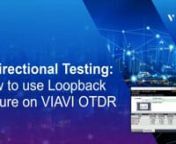 Manufacturer traiing on how to use Loopback Feature on VAVI OTDR
