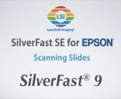 Welcome to this interactive tutorial on how to scan slides with SilverFast 9 SE and the Epson Perfection V600. You can watch this tutorial from the beginning to the end or click on the navigation icon in the player to access the different chapters of this tutorial anytime.nnAbout SilverFast 9 SEnSilverFast 9 SE is specifically designed as your entry gateway to the line-up of SilverFast Scan &amp; Imaging Software. It contains the same processing engine and image quality algorithms as the flags