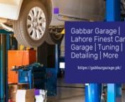 Gabbar Garage is a top-rated garage in Lahore. They offer services such as tuning / detailing / car general service and many more. Call 03044772655nWe care about your carnGabbar Garage offers a wide variety of quality general car service cost Lahore for your vehicle. Our best feature is that you can just call us and our trained professional will come to your location at the time and place you have requested. Our primary concern is to provide the best service possible and give you the most enjoya