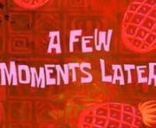 A FEW MOMENTS LATER (HD) Spongebob Time cards + DOWNLOAD.mp4 from a few moments later download for windows 10