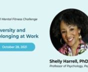 Dr. Shelly Harrell joins Wisdom Labs Chief Science Officer Parneet Pal, MBBS, MS, for a conversation on how to cultivate belonging among diverse teams in the workplace.nnThe session was part of the 2021 October Challenge webinar series. Now it it&#39;s 3rd year, the Mental Fitness Challenge is an annual month-long wellbeing initiative led by Wisdom Labs in partnership with LinkedIn designed to facilitate mindfulness in the workplace using the Wise@Work App.nnLearn more about the Challenge: wisdomlab