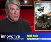 http://www.innovativecommunications.tvIf you’re a fan of swords and sandals, gods and monsters-“Wrath of the Titans” is right up your alley.I’m Keith Kelly, and my review is coming up right now.nnIt’s time for the continued adventures of Perseus-half man, half god.We first saw him in “Clash of the Titans”, as he was reluctantly drafted into the war between Zeus and Hades.If that already sounds like too much for you-stay away from ‘Wrath of the Titans”-because this is mo