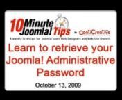 Have you ever forgotten your Joomla Admin Password?In this Video, Marco of ContiCreative.com will show you a few simple methods for retrieving your admin password in Joomla!The first method is the simplest: Just click on the Forgot Password? Link in your login module.But what if your login module is not published? Then use this link: http://www.yourdomain.com/index.php?option=com_userview=reset to bring up the password reset page.(For the username the link is http://www.yourdomain.com/index.php?