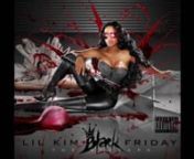 I don&#39;t own any music , all music belongs to Lil&#39; Kim and the producers , labels , and artists involvedn1)