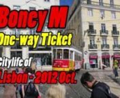 2012-10 Lisbon -Boney M -One-way Ticket -720p from one way ticket boney