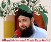 Ajab Karam Shah-e-Wala By Alhaaj Owais Raza Qadri from qadri