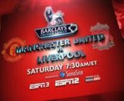 ESPN - Promo for PRemier League Soccer - ManU vs. LiverpoolnnMusic is