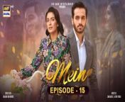 Watch all the episode of Mein Herehttps://bit.ly/3DDAVUI&#60;br/&#62;&#60;br/&#62;New! Mein Episode 15 &#124; 13thNovember 2023 &#124; Ayeza Khan &#124; Wahaj Ali&#60;br/&#62;&#60;br/&#62;Subscribehttps://bit.ly/2PiWK68&#60;br/&#62;&#60;br/&#62;Mein &#124; The Quest Of Me With Me&#60;br/&#62;&#60;br/&#62;Mein is a dramatic story of two strong-headed individuals who end up crossing paths due to being unlucky in love while facing family and societal pressures!&#60;br/&#62;&#60;br/&#62;Directed By: Badar Mehmood&#60;br/&#62;Written By: Zanjabeel Asim Shah&#60;br/&#62;&#60;br/&#62;Cast:&#60;br/&#62;Wahaj Ali&#60;br/&#62;Ayeza Khan&#60;br/&#62;Azeekah Daniel&#60;br/&#62;Usman Peerzada&#60;br/&#62;Shehzad Nawaz&#60;br/&#62;Aijaz Aslam&#60;br/&#62;Agha Mustafa&#60;br/&#62;Nameer Khan&#60;br/&#62;Sabeena Syed&#60;br/&#62;Alizay Rasool&#60;br/&#62;Rohi Ghazali&#60;br/&#62;Shiza Khan.&#60;br/&#62;&#60;br/&#62;WATCH &#39;MEIN&#39; every Monday at 8:00 PM only on ARY Digital!&#60;br/&#62;&#60;br/&#62;#mein #AyezaKhan #WahajAli #AzeekahDaniel #AijazAslam #UsmanPeerzada #ShehzadNawaz&#60;br/&#62;#arydigital #ary&#60;br/&#62;&#60;br/&#62;Join ARY Digital on Whatsapphttps://bit.ly/3LnAbHU&#60;br/&#62;Download ARY ZAP: https://l.ead.me/bb9zI1&#60;br/&#62;&#60;br/&#62;The most watched and loved Pakistani Entertainment channel is now on SoundCloud! Follow us here and listen to your favorite OSTs now! ♫ https://m.soundcloud.com/arydigitalhd