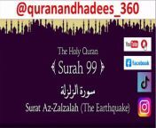 Surah Az-Zalzalah (The Earthquake) is the 99th chapter (surah) of the Quran. It was revealed in Makkah, before the migration of Prophet Muhammad to Medina. The surah is named after the word &#92;