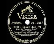Original single release on Victor 27811, later on RCA Victor 20-1568 - Easter Parade (Irving Berlin) by Swing and Sway with Sammy Kaye, vocal by The Three Kaydets and The Octette, recorded December 30, 1941.