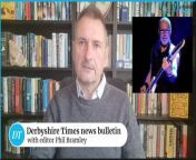 Derbyshire Times news bulletin with editor Phil Bramley