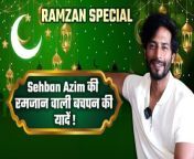 Sehban Azim Interview: talks about his marriage plan, childhood memories of Ramzan. watch Video to know more &#60;br/&#62; &#60;br/&#62;#SehbanAzim #RamzanSpecial #SehbanAzimInterview&#60;br/&#62;~HT.97~PR.130~PR.132~