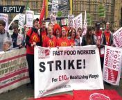 McDonalds&#39; workers rally for better working conditions in UK &#60;br/&#62;