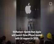 McRumors reports that Apple will launch three iPhone models with 5G support in 2020. &#60;br/&#62;Apple also has greater resources for developing 5G on iPhone.