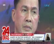No comment ang kampo ni Kingdom of Jesus Christ founder Pastor Apollo Quiboloy kaugnay sa pag-subpoena sa kaniya ng senado.&#60;br/&#62;&#60;br/&#62;&#60;br/&#62;24 Oras Weekend is GMA Network’s flagship newscast, anchored by Ivan Mayrina and Pia Arcangel. It airs on GMA-7, Saturdays and Sundays at 5:30 PM (PHL Time). For more videos from 24 Oras Weekend, visit http://www.gmanews.tv/24orasweekend.&#60;br/&#62;&#60;br/&#62;#GMAIntegratedNews #KapusoStream&#60;br/&#62;&#60;br/&#62;Breaking news and stories from the Philippines and abroad:&#60;br/&#62;GMA Integrated News Portal: http://www.gmanews.tv&#60;br/&#62;Facebook: http://www.facebook.com/gmanews&#60;br/&#62;TikTok: https://www.tiktok.com/@gmanews&#60;br/&#62;Twitter: http://www.twitter.com/gmanews&#60;br/&#62;Instagram: http://www.instagram.com/gmanews&#60;br/&#62;&#60;br/&#62;GMA Network Kapuso programs on GMA Pinoy TV: https://gmapinoytv.com/subscribe