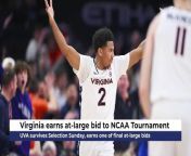 Virginia earned an at-large bid to the NCAA Tournament and will face Colorado State in a play-in game on Tuesday in Dayton.