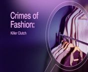 Crimes of Fashion- Killer Clutch - StarringBrooke D'Orsay and Gilles Marini from parleen gill