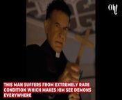 This man suffers from extremely rare condition which makes him see demons everywhere from demon man belial transform