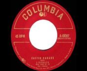Original single release on Columbia 48007 - Easter Parade (Irving Berlin) by Liberace, orchestra conducted by George Liberace.