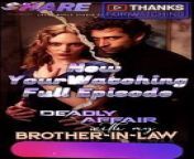 Deadly Affair With My Brother In Law Full Movie 2024