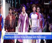 Taipei Fashion Week is underway with some of the country&#39;s top athletes invited to walk the runway on opening night to kick off this year&#39;s &#92;